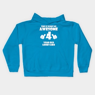 ✅ This is What an Awesome 4 Year Old Looks Like Kids Hoodie